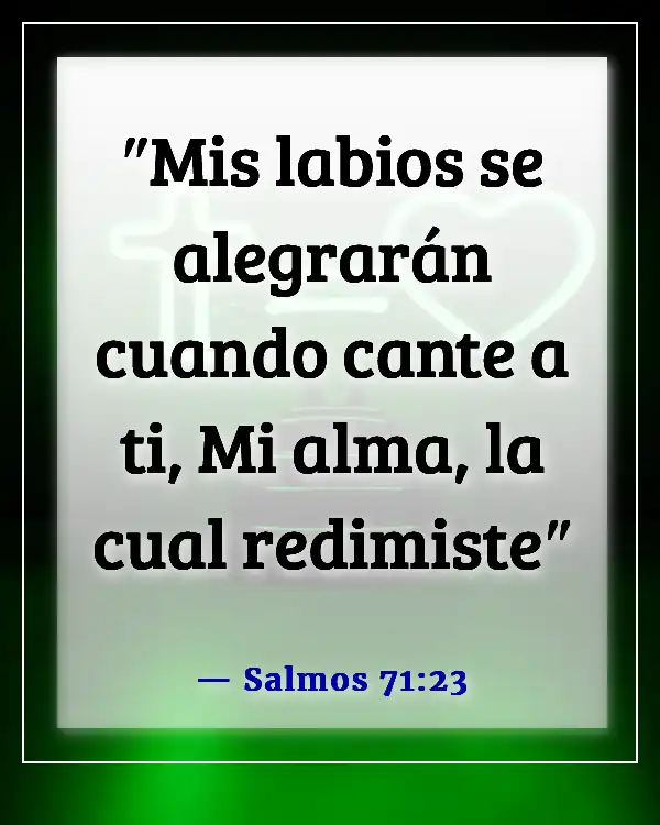 Versículos de la Biblia sobre cantar al Señor (Salmos 71:23)