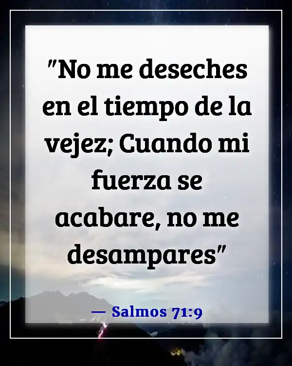 Versículos bíblicos sobre cuidar de tus padres ancianos (Salmos 71:9)