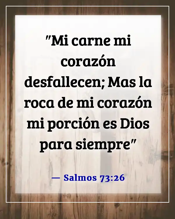 Versículos de la Biblia para consolar a una madre en duelo (Salmos 73:26)