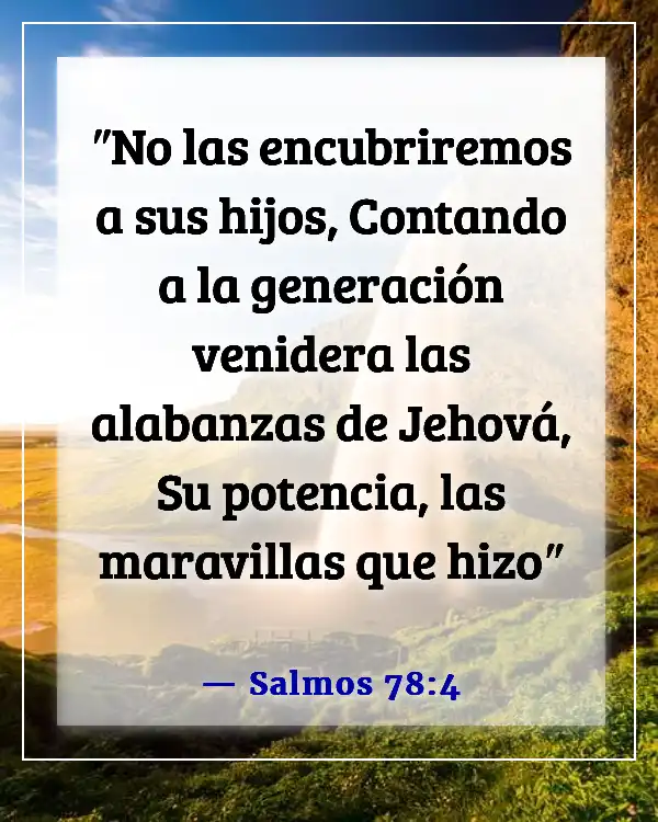 Versículos de la Biblia sobre la preocupación por la familia y las futuras generaciones (Salmos 78:4)