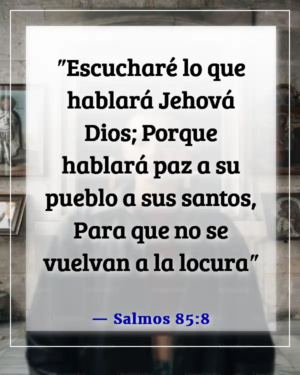 Versículos bíblicos Momentos de paz en la presencia de Dios (Salmos 85:8)