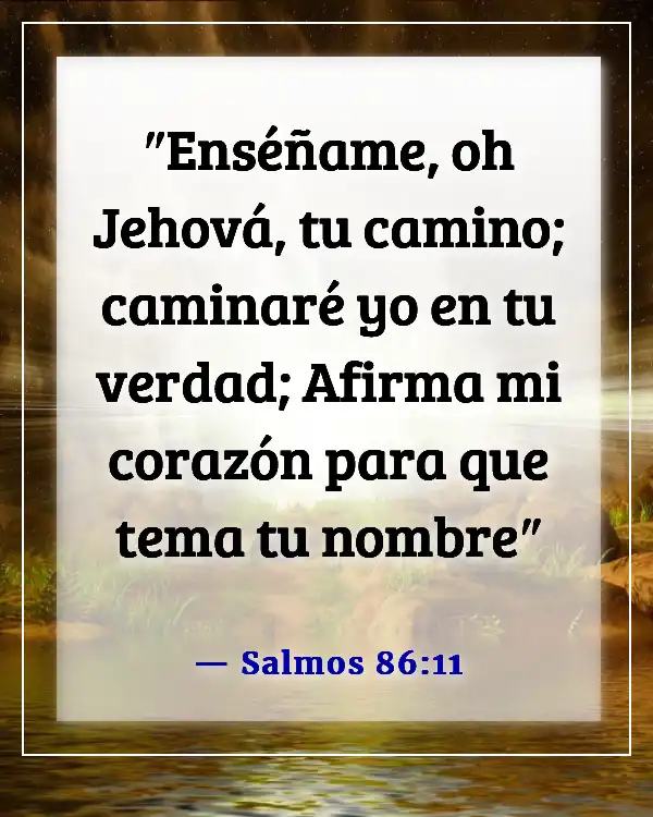 Versículos de la Biblia sobre abrir tu corazón a Dios (Salmos 86:11)