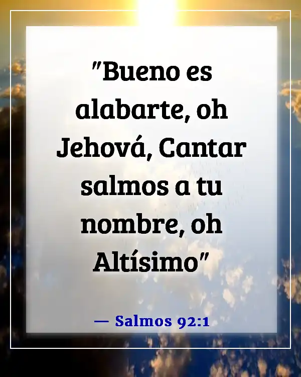 Versículos de la Biblia para alentar al equipo de adoración (Salmos 92:1)