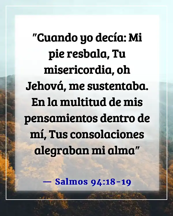 Versículos de la Biblia sobre Dios sosteniéndonos en Sus brazos (Salmos 94:18-19)