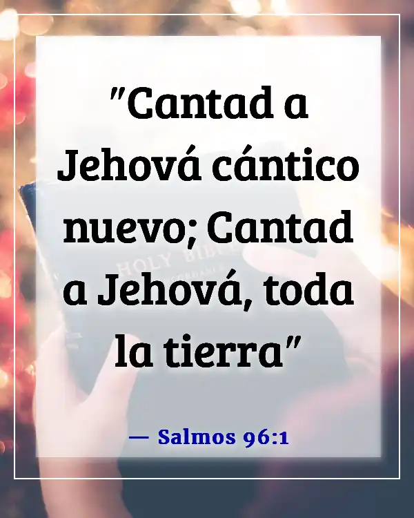 Versículos de la Biblia sobre cantar con alegría (Salmos 96:1)