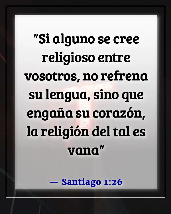 Versículos de la Biblia sobre decir malas palabras y lenguaje (Santiago 1:26)