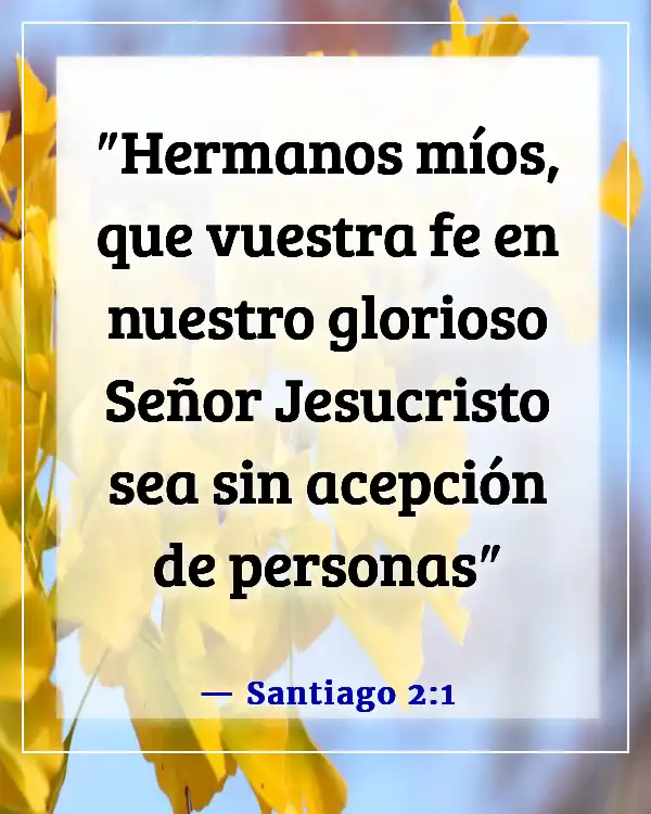 Versículos de la Biblia sobre Jesús amando a todos por igual (Santiago 2:1)