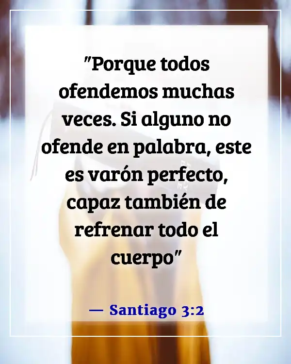 Versículos de la Biblia sobre el autocontrol y la autodisciplina (Santiago 3:2)