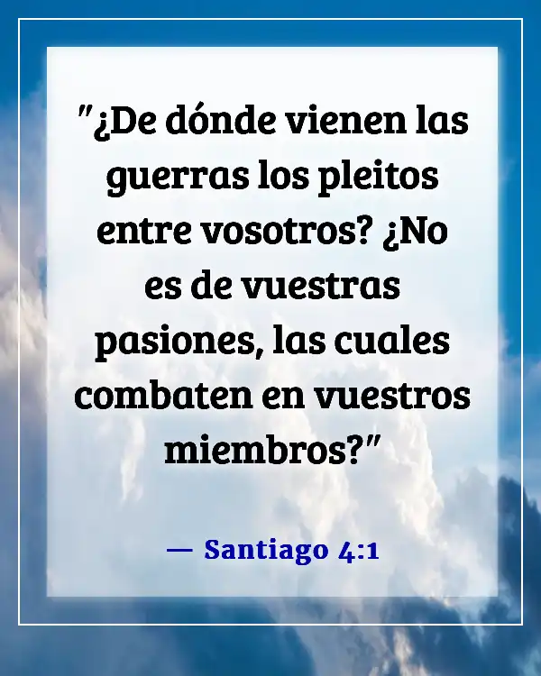 Versículos de la Biblia sobre el control de las emociones y la ira (Santiago 4:1)