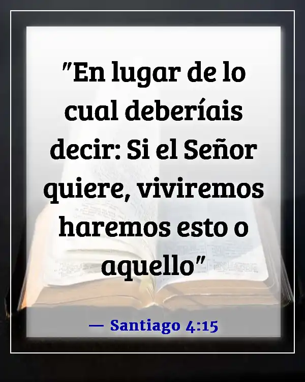 Versículos de la Biblia sobre Reconocer a Dios en Todos Tus Caminos (Santiago 4:15)