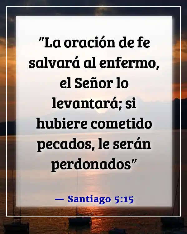 Versículos bíblicos sobre un familiar enfermo para sanación (Santiago 5:15)