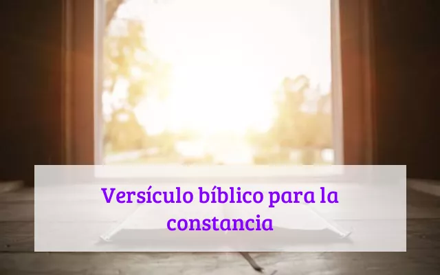 Versículo bíblico para la constancia