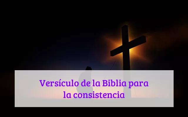 Versículo de la Biblia para la consistencia