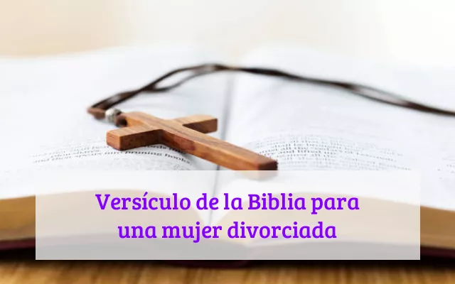 Versículo de la Biblia para una mujer divorciada