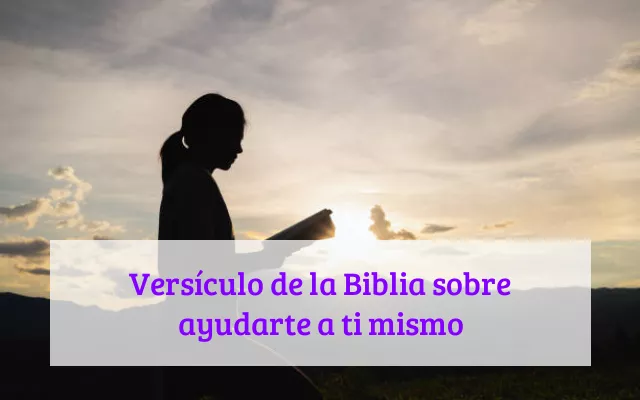 Versículo de la Biblia sobre ayudarte a ti mismo