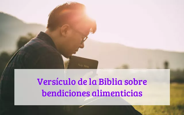 Versículo de la Biblia sobre bendiciones alimenticias