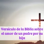 Versículo de la Biblia sobre el amor de un padre por su hija