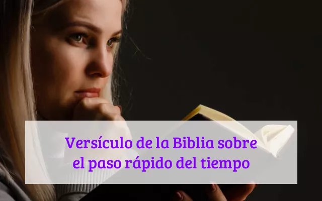 Versículo de la Biblia sobre el paso rápido del tiempo