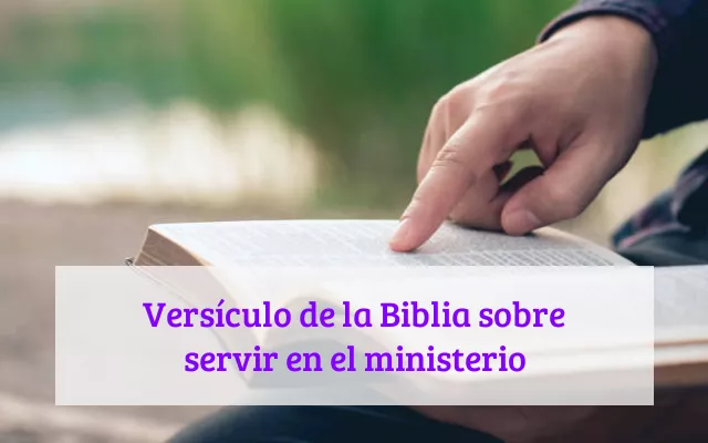 Versículo de la Biblia sobre servir en el ministerio