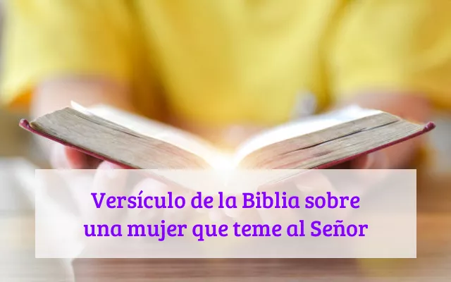 Versículo de la Biblia sobre una mujer que teme al Señor