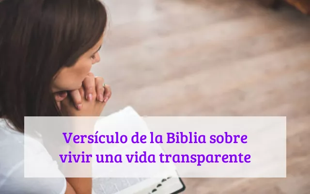 Versículo de la Biblia sobre vivir una vida transparente