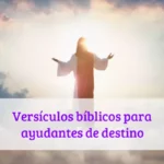 Versículos bíblicos para ayudantes de destino