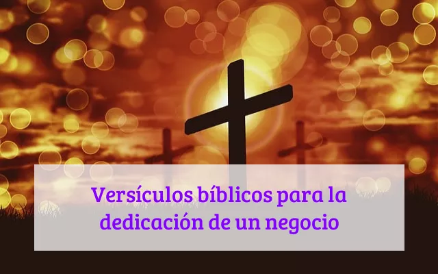 Versículos bíblicos para la dedicación de un negocio