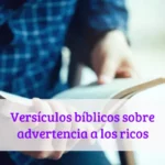 Versículos bíblicos sobre advertencia a los ricos