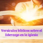 Versículos bíblicos sobre el liderazgo en la iglesia