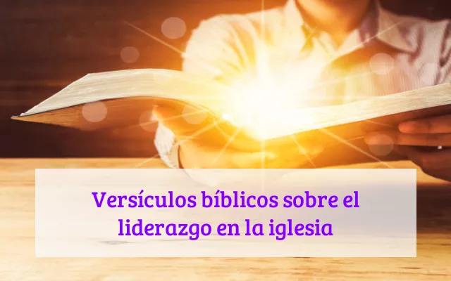 Versículos bíblicos sobre el liderazgo en la iglesia