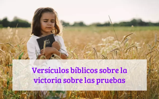 Versículos bíblicos sobre la victoria sobre las pruebas