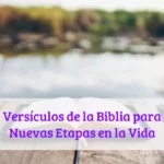 Versículos de la Biblia para Nuevas Etapas en la Vida