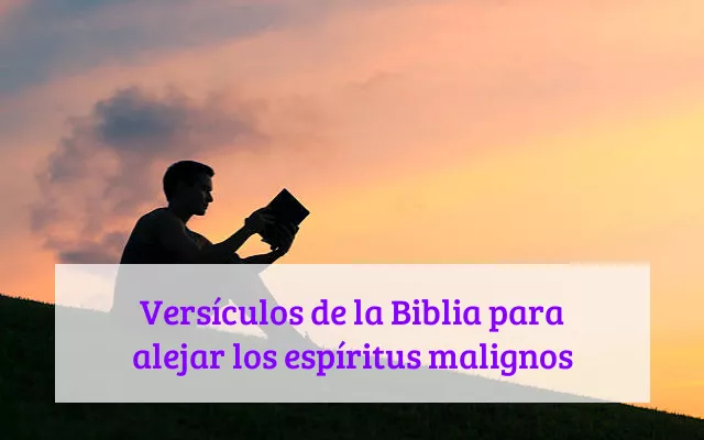 Versículos de la Biblia para alejar los espíritus malignos