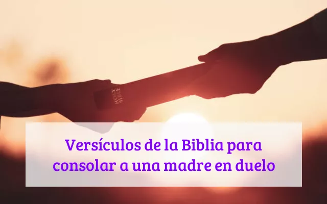 Versículos de la Biblia para consolar a una madre en duelo