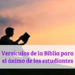 Versículos de la Biblia para el ánimo de los estudiantes