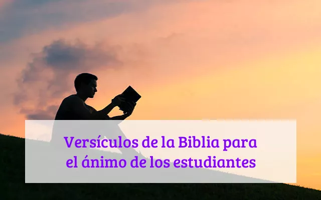 Versículos de la Biblia para el ánimo de los estudiantes