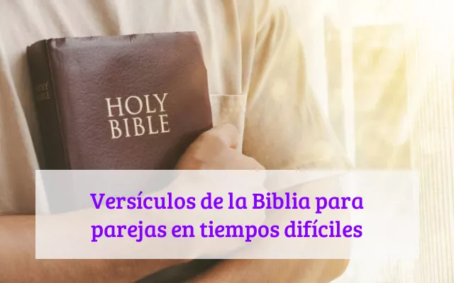 Versículos de la Biblia para parejas en tiempos difíciles