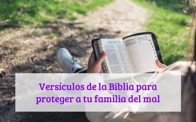 Versículos de la Biblia para proteger a tu familia del mal