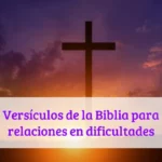 Versículos de la Biblia para relaciones en dificultades