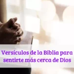 Versículos de la Biblia para sentirte más cerca de Dios