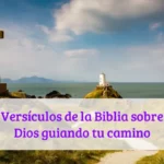 Versículos de la Biblia sobre Dios guiando tu camino