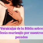 Versículos de la Biblia sobre Jesús muriendo por nuestros pecados