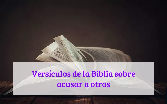 Versículos de la Biblia sobre acusar a otros