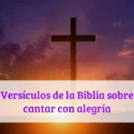 Versículos de la Biblia sobre cantar con alegría