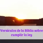 Versículos de la Biblia sobre cumplir la ley