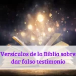 Versículos de la Biblia sobre dar falso testimonio