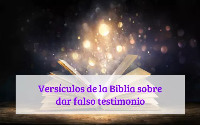 Versículos de la Biblia sobre dar falso testimonio