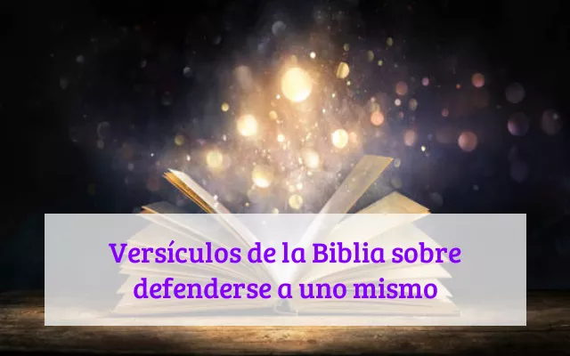 Versículos de la Biblia sobre defenderse a uno mismo