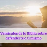 Versículos de la Biblia sobre defenderte a ti mismo