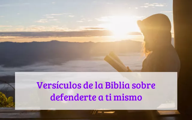 Versículos de la Biblia sobre defenderte a ti mismo